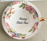 Floral Resting Bitch Face , Funny insult Teacup and Saucer Set Porcelain