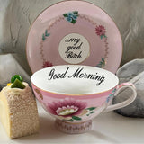 "Good morning my good bitch!" teacup and saucer set with spoon, 7 ounces