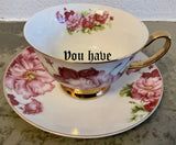 Gorgeous Floral “You have been poisoned" Teacup and Saucer Set, 8 Ounces.