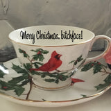 "Merry Christmas, Bitchface!" Teacup and Saucer Set, 8 oz, Porcelain
