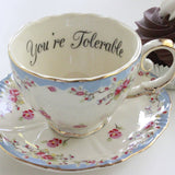"You're Tolerable" Teacup & Saucer Set, 8 oz, Porcelain
