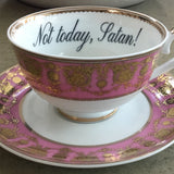"Not Today, Satan” Teacup & Saucer Set, 8 oz, Porcelain