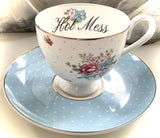 “Hot mess” Teacup & Saucer Set, 8 oz, Porcelain