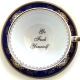 "Go fuck yourself" Teacup & Saucer Set, 8 oz, Porcelain